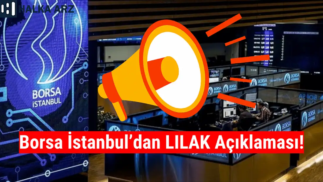 Borsa İstanbul'dan LILAK açıklaması!