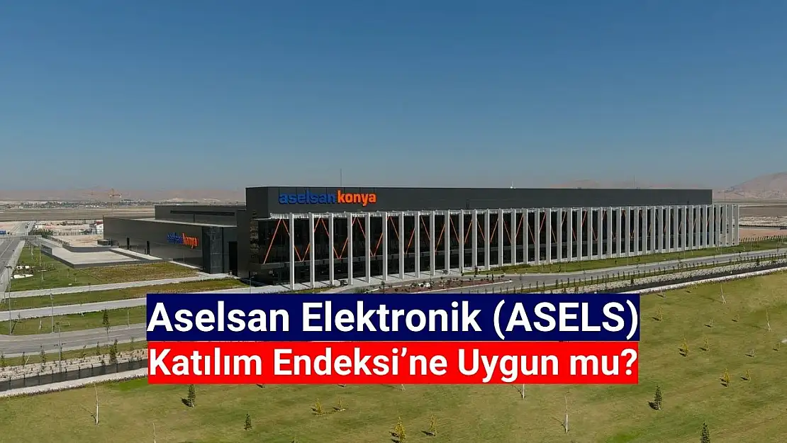 Aselsan (ASELS) katılım endeksine uygun mu?