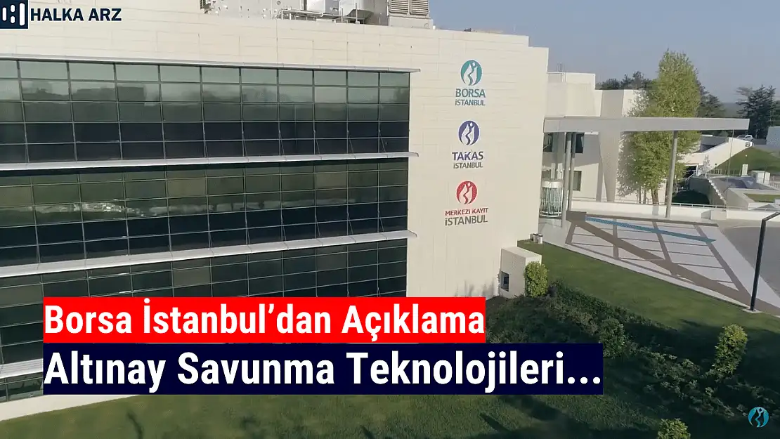Borsa İstanbul'dan Altınay Savunma (ALTNY) açıklaması!