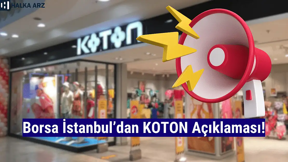 Borsa İstanbul'dan KOTON açıklaması!