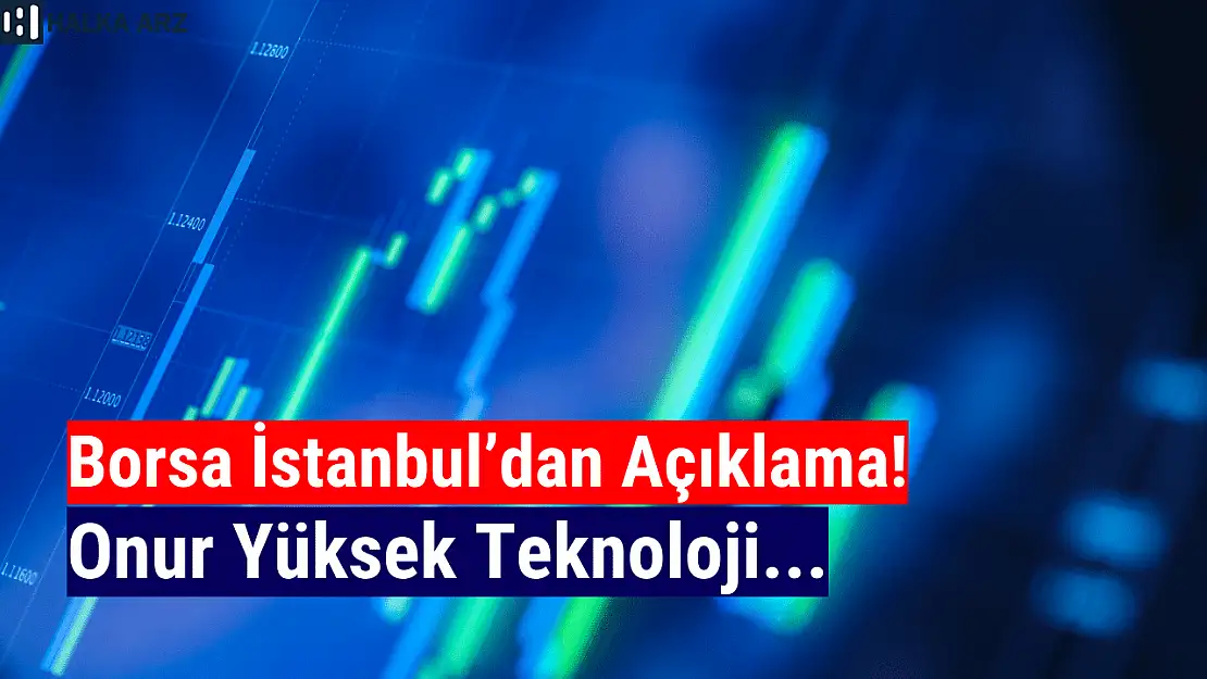 Borsa İstanbul'dan ONRYT açıklaması!