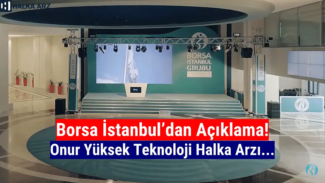 Borsa İstanbul'dan Onur Yüksek Teknoloji açıklaması!