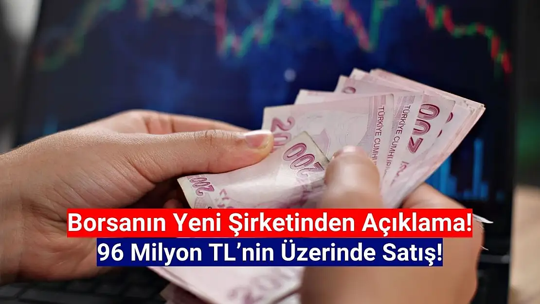 Borsanın yeni şirketi 96 milyon liralık iş anlaşması açıkladı!