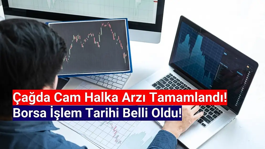 Çağdaş Cam (CGCAM) borsa işlem tarihi açıklandı!