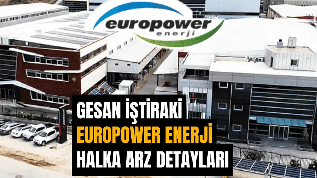 Europower Enerji ve Otomasyon halka arz taslak izahname inceleme