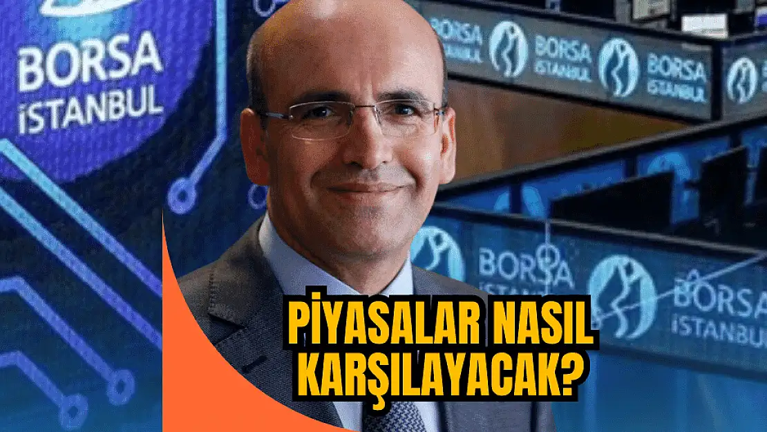 Piyasalar Mehmet Şimşek'in bakanlığını nasıl karşılayacak?