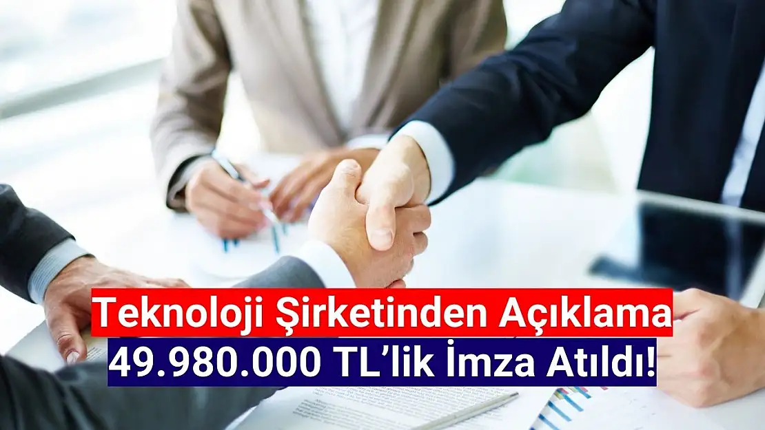 Teknoloji şirketinden 49 milyon TL'lik iş anlaşması!