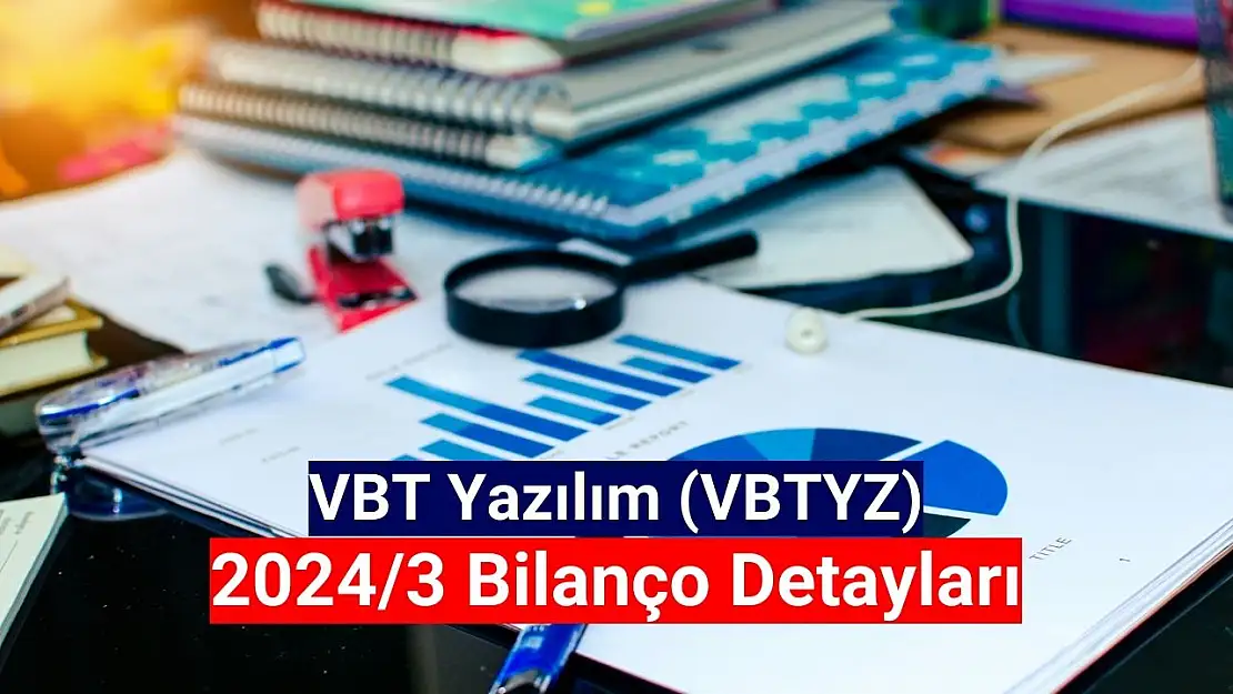 VBT Yazılım 2024 yılı 1. çeyrek bilançosunu açıkladı!