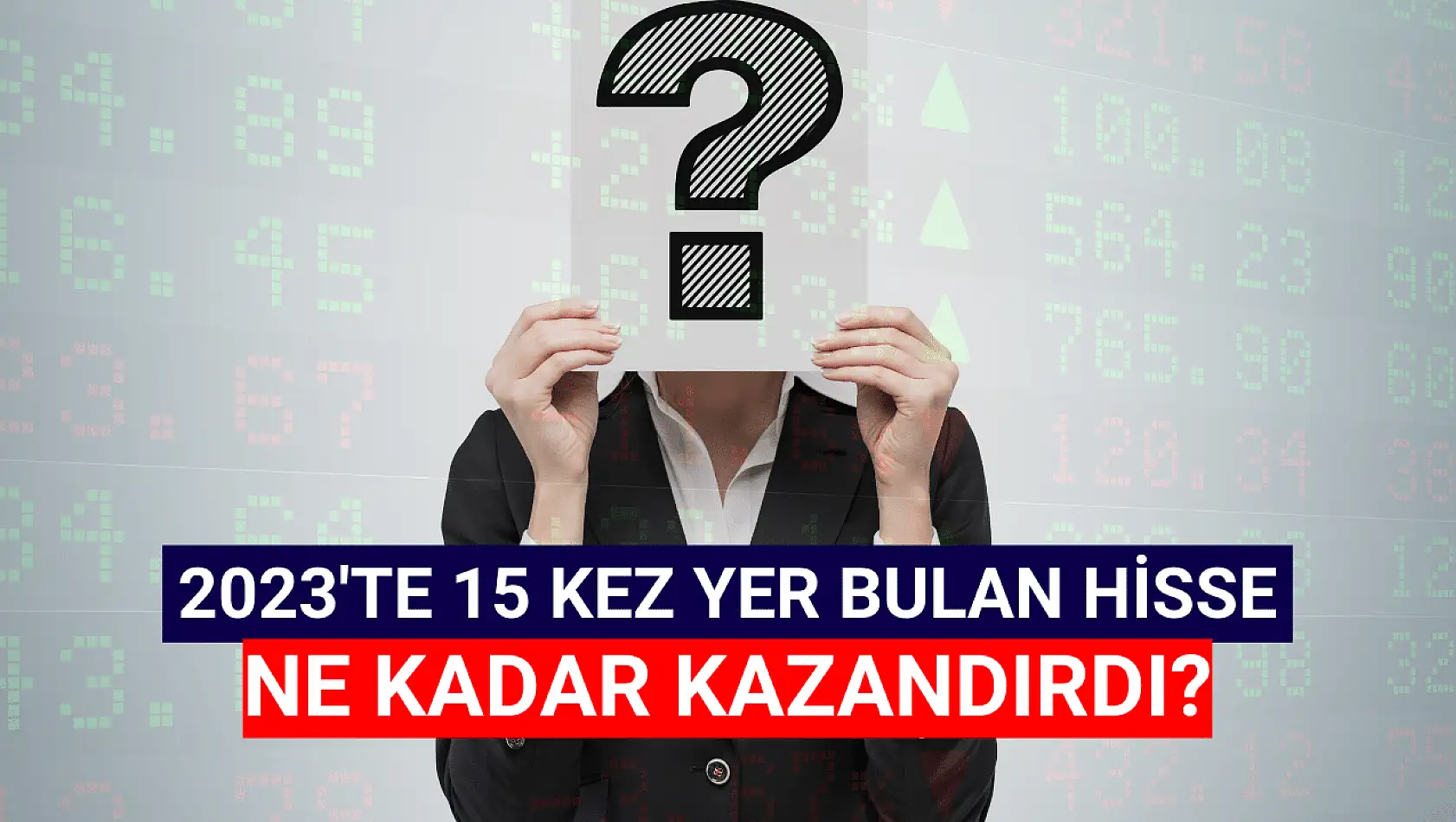 2023'te en fazla bu hisse yer buldu! Peki, ne kadar kazandırdı?