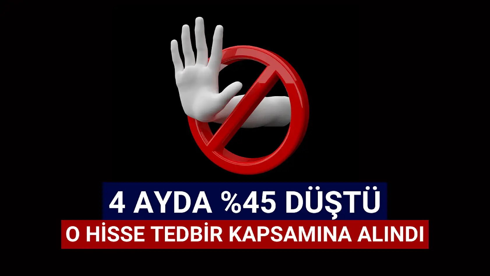 4 ayda yüzde 45 düşen hisseye tedbir geldi!