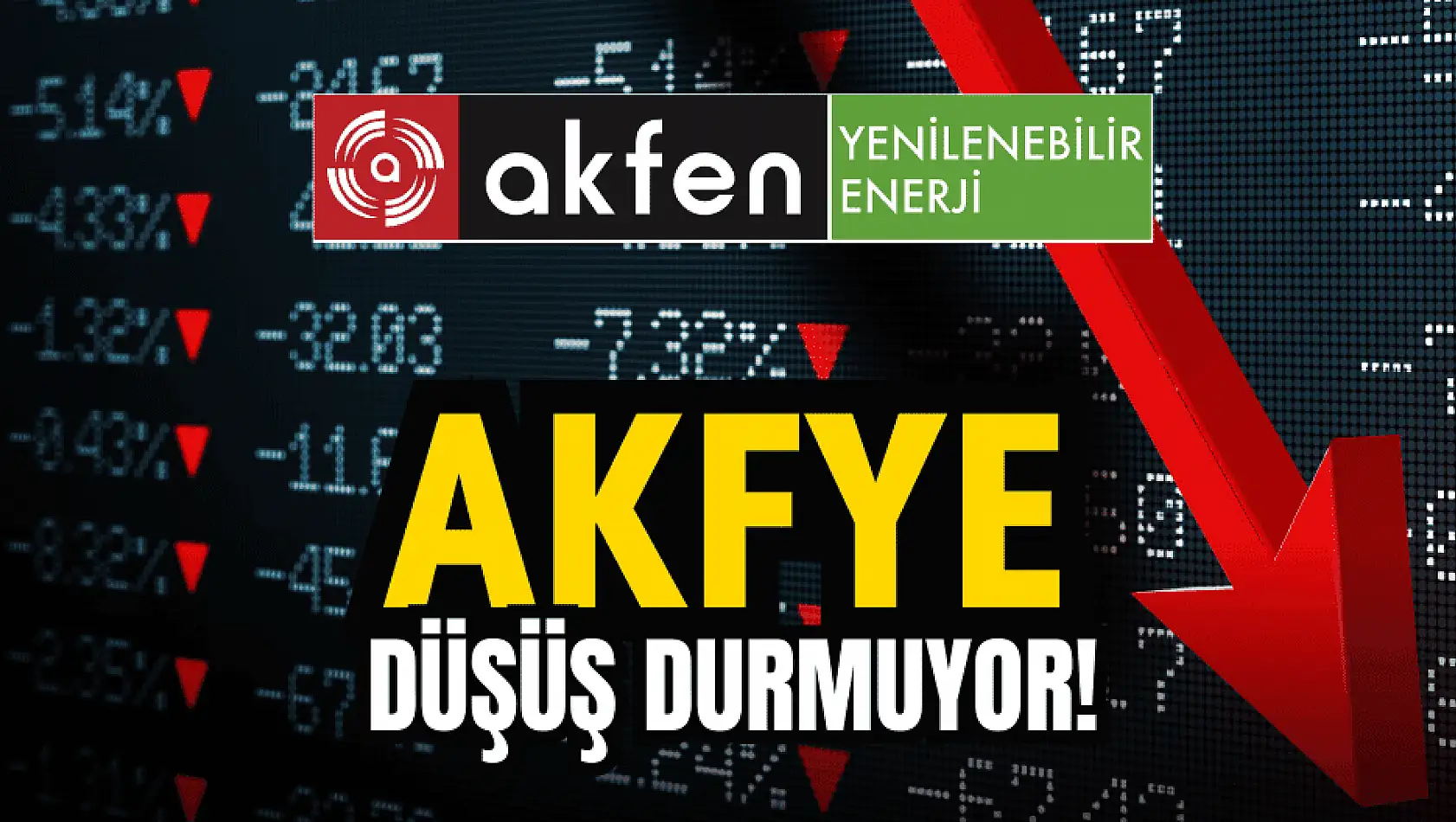 AKFYE düşüşü durdurulamıyor!