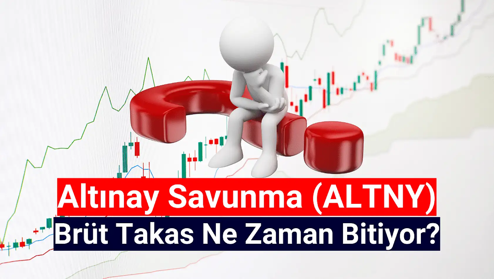 Altınay brüt takas ne zaman bitiyor?