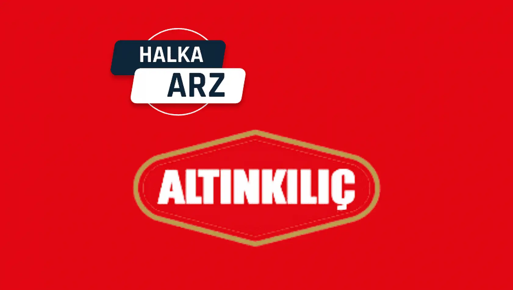 Altınkılıç Gıda halka arz ne zaman, kaç lot verir?