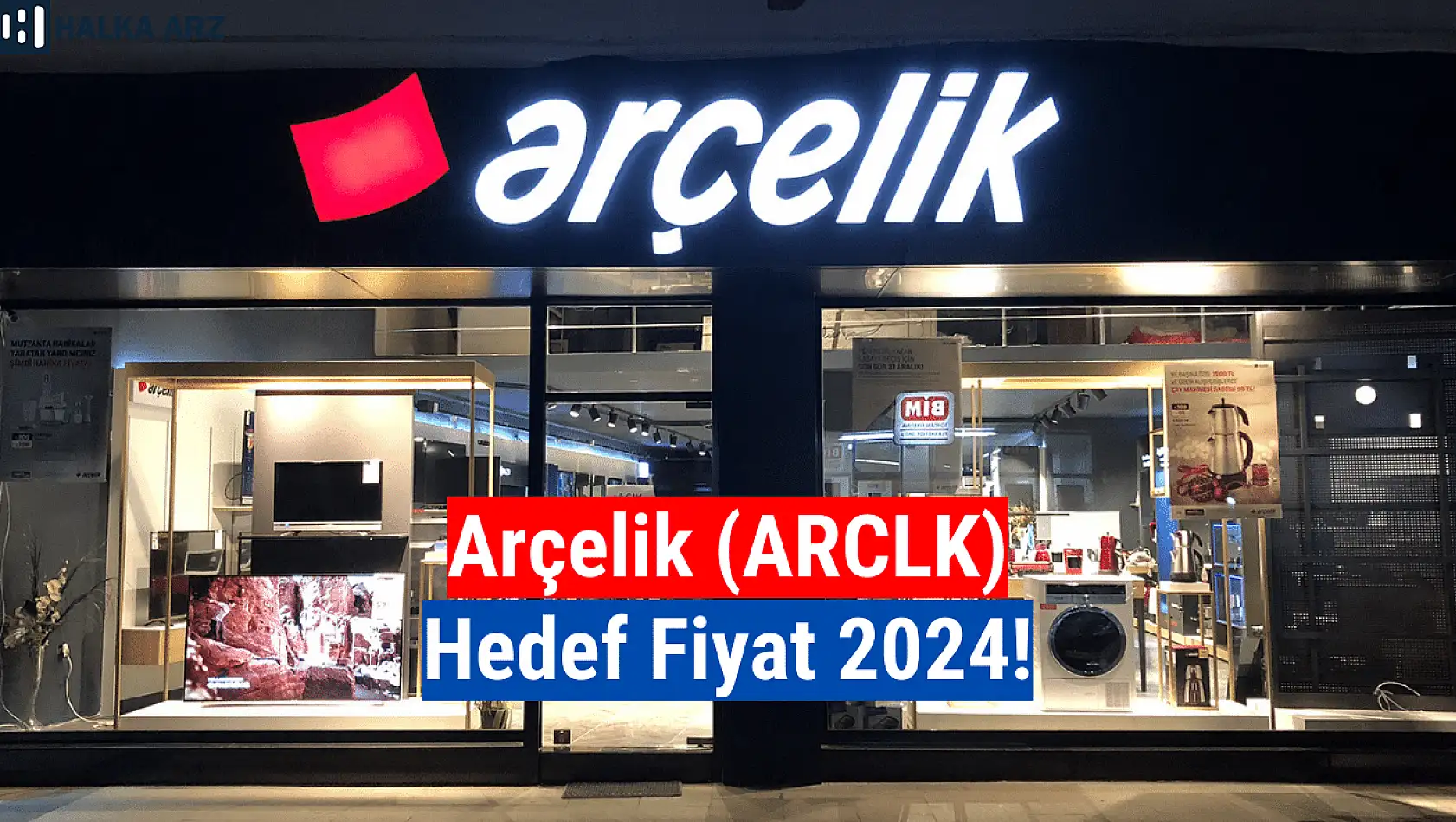 Arçelik (ARCLK) hisse hedef fiyat 2024! 5 kurumdan rapor!