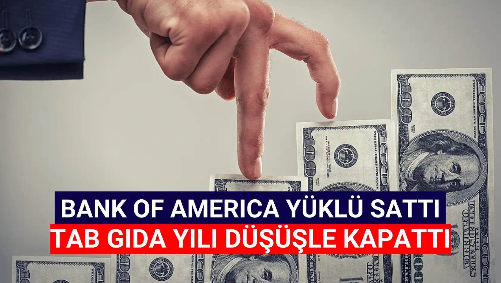 Bank of America, TAB Gıda hisselerinde yüklü satış yaptı! 