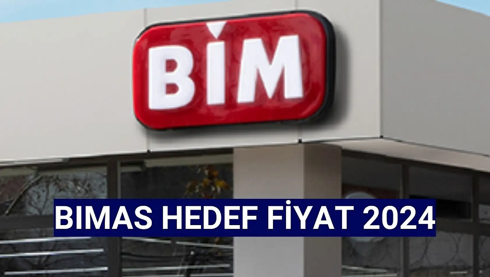 BIMAS hedef fiyat 2024!