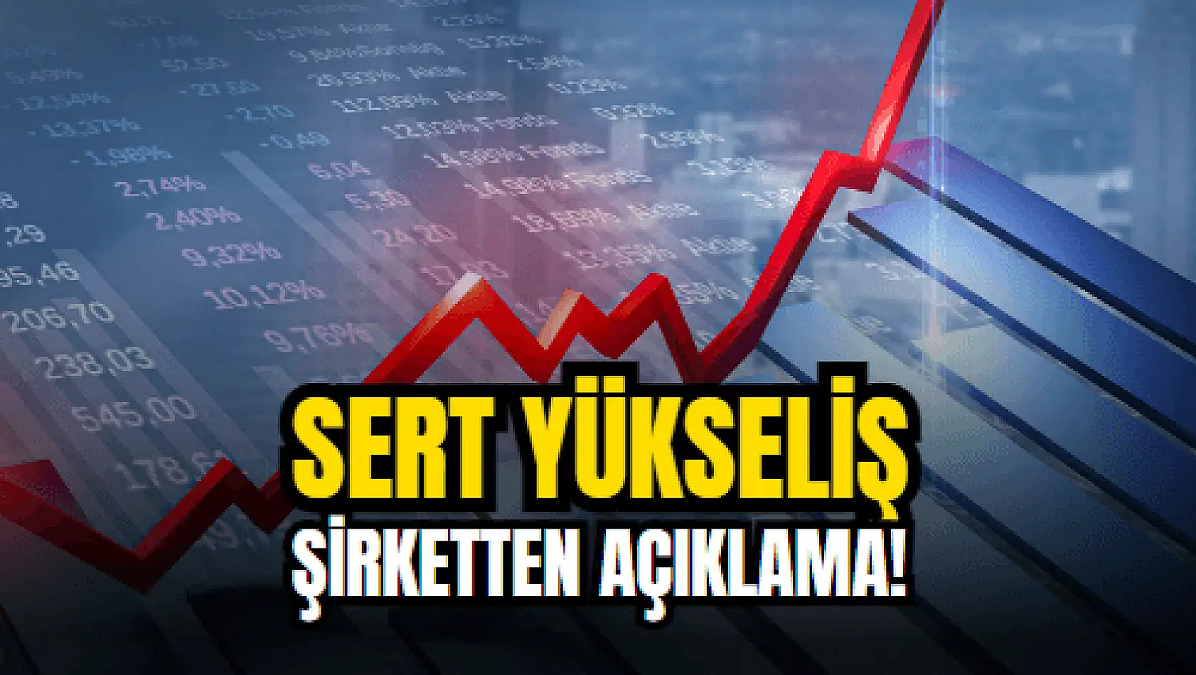 Bir ayda %100 yükseldi, şirketten açıklama geldi!