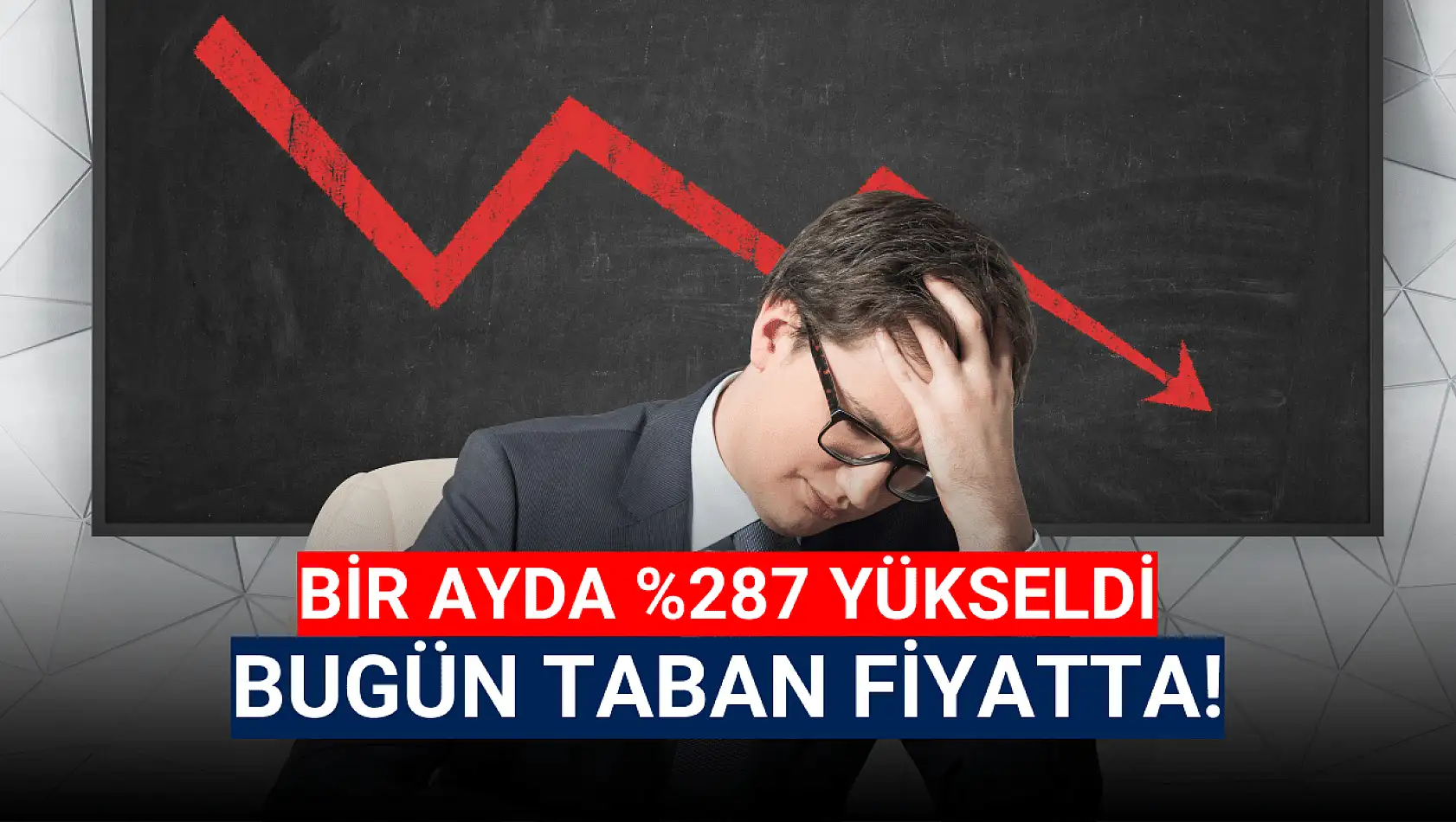 Bir ayda yüzde 287 yükselen hisse bugün taban fiyatta!