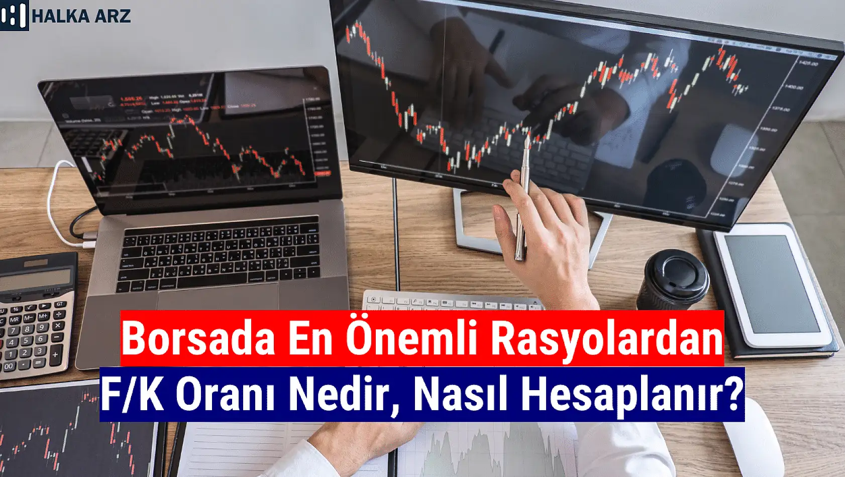 Borsada F/K oranı nedir, nasıl hesaplanır?