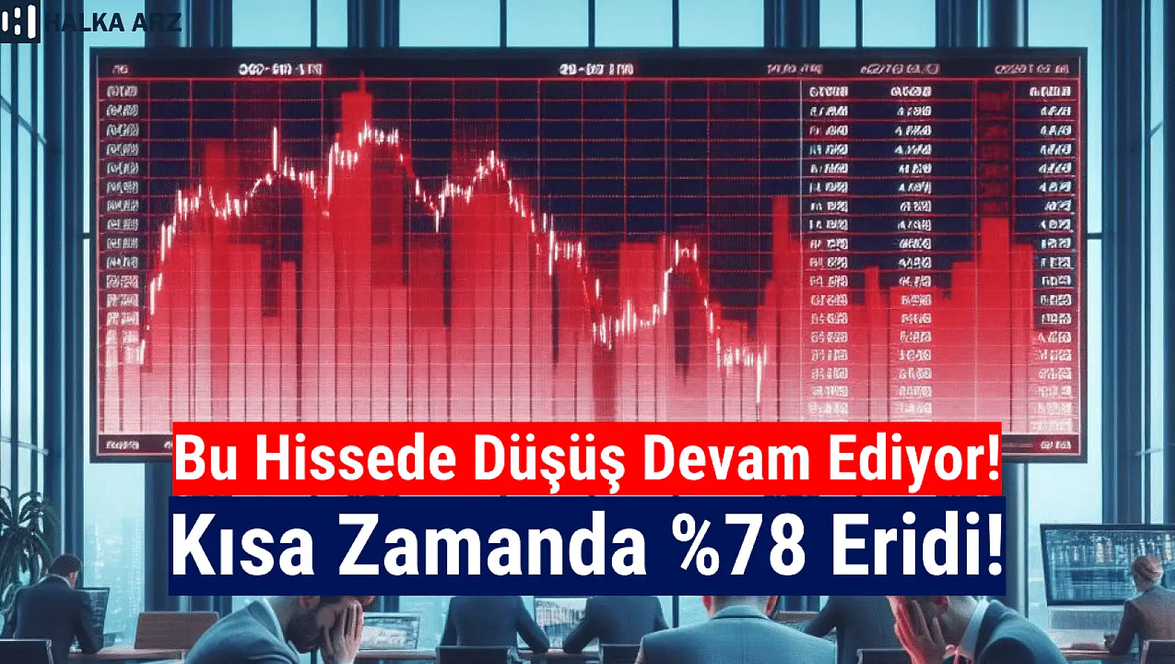 Bu hisse kısa zamanda yüzde 78 değer kaybetti!