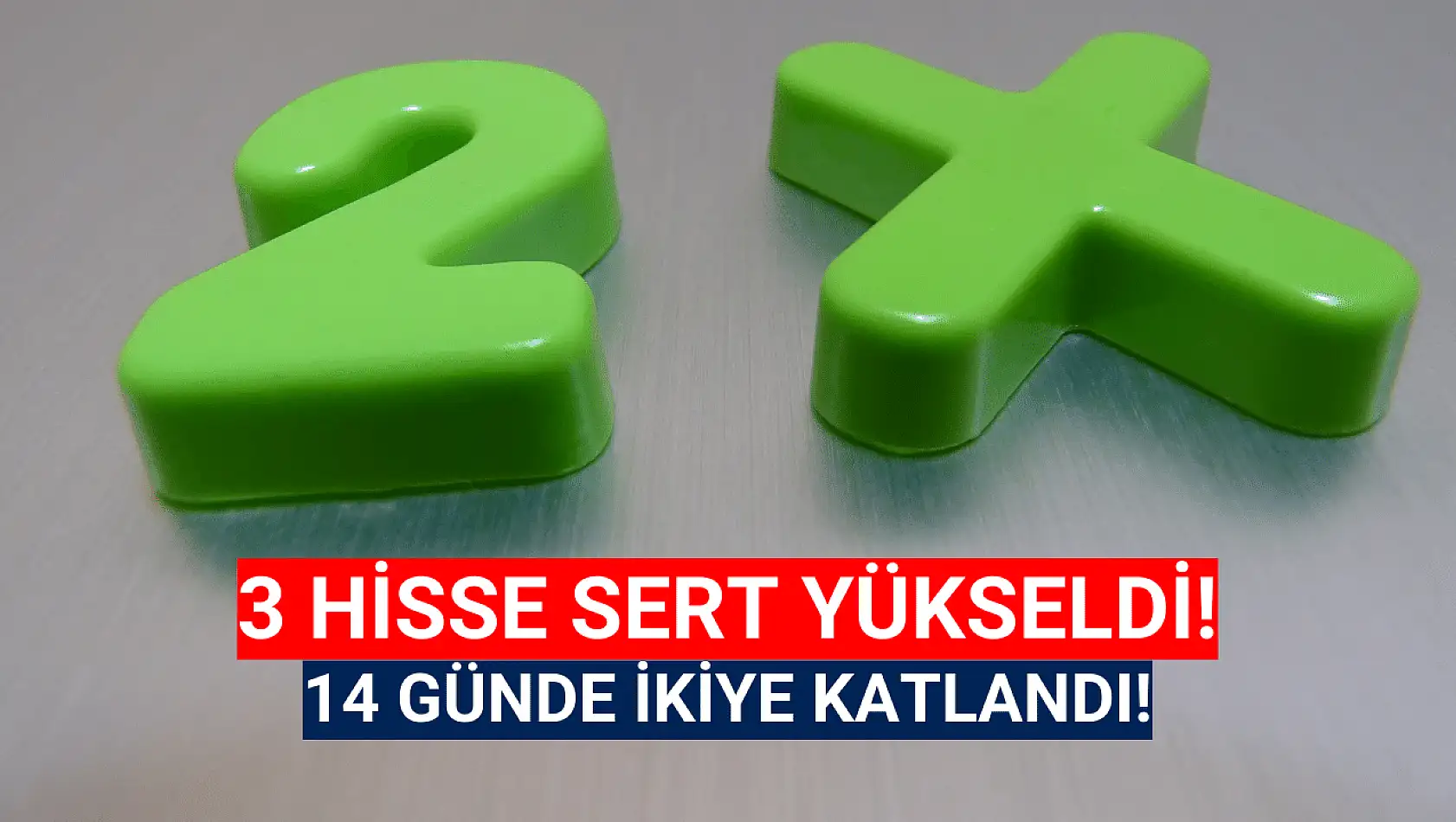 Bu hisselerin değeri 14 günde 2'ye katlandı!