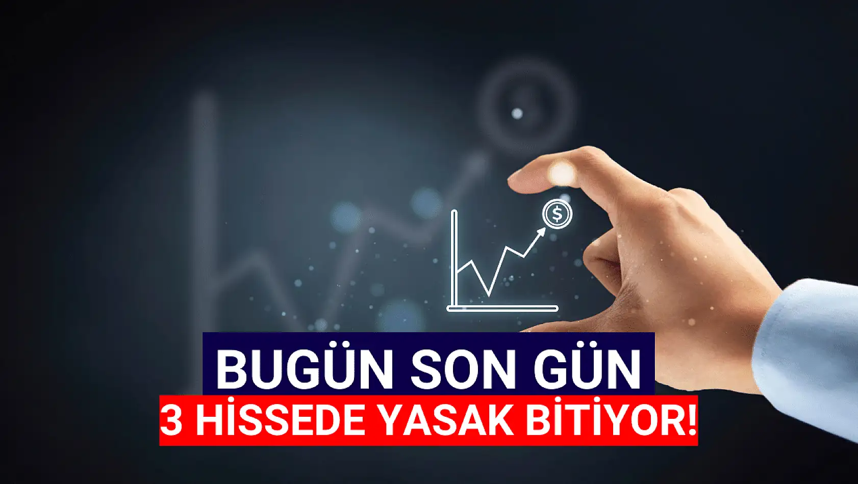 Bugün 3 hissede tedbir sona eriyor!