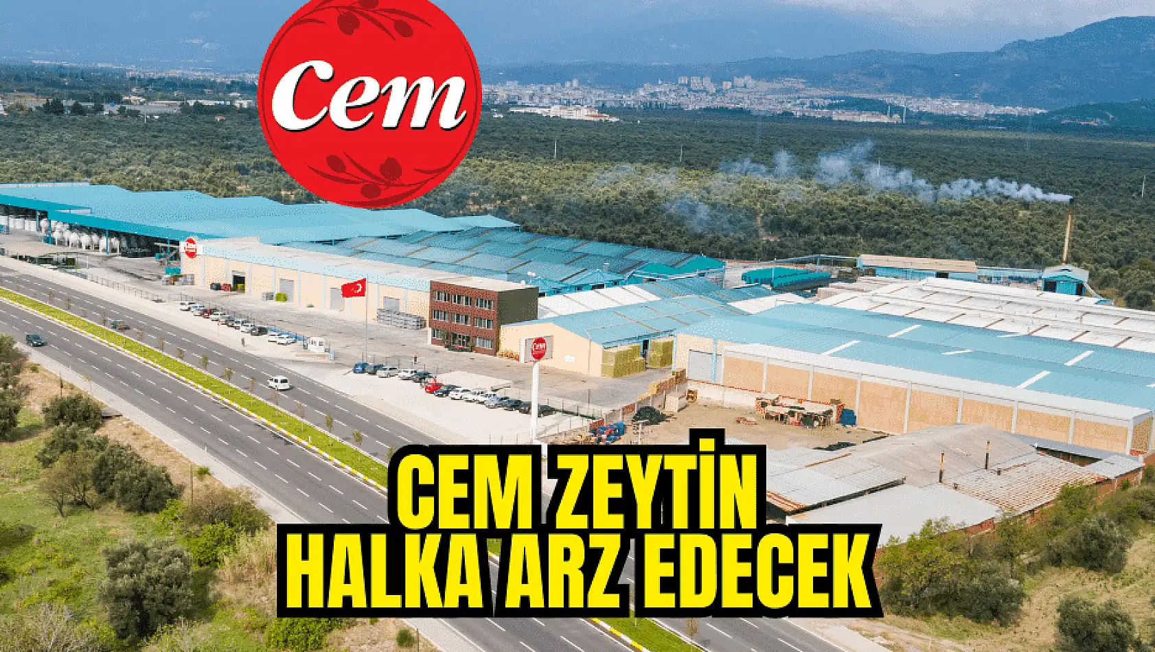 Cem Zeytin halka arz ne zaman, kaç lot verir?