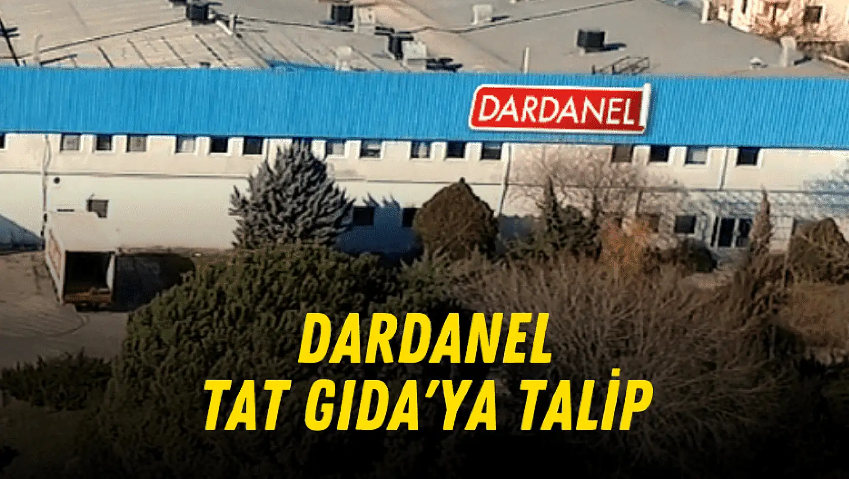 Dardanel'den Tat Gıda'ya satın alma teklifi!