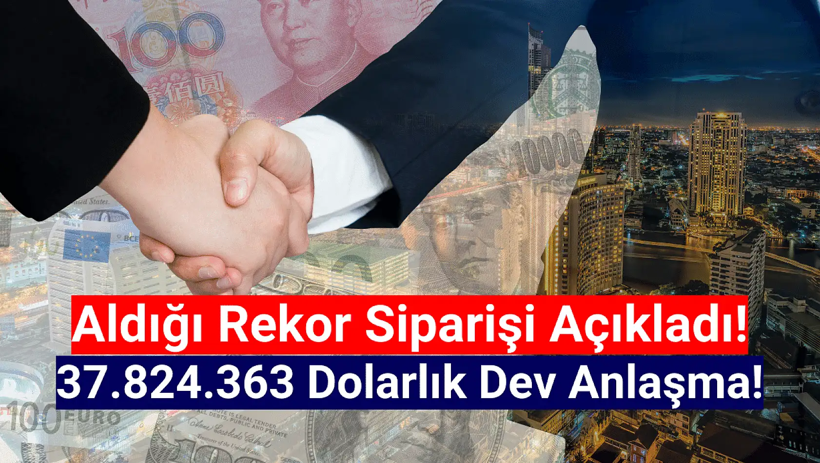 Dev şirket 37.824.363 dolarlık sipariş aldı!