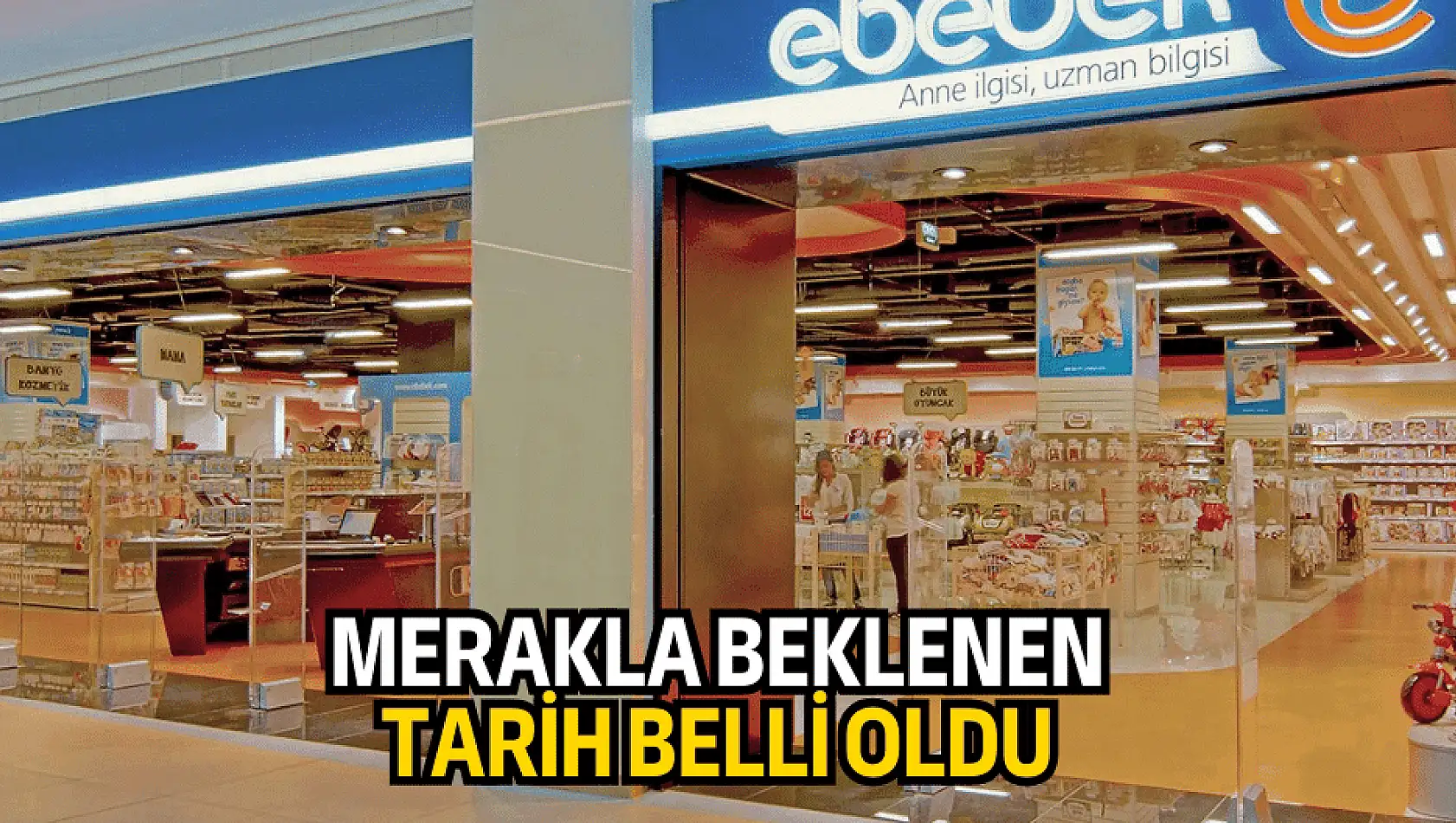 Ebebek, merakla beklenen tarihi açıkladı!