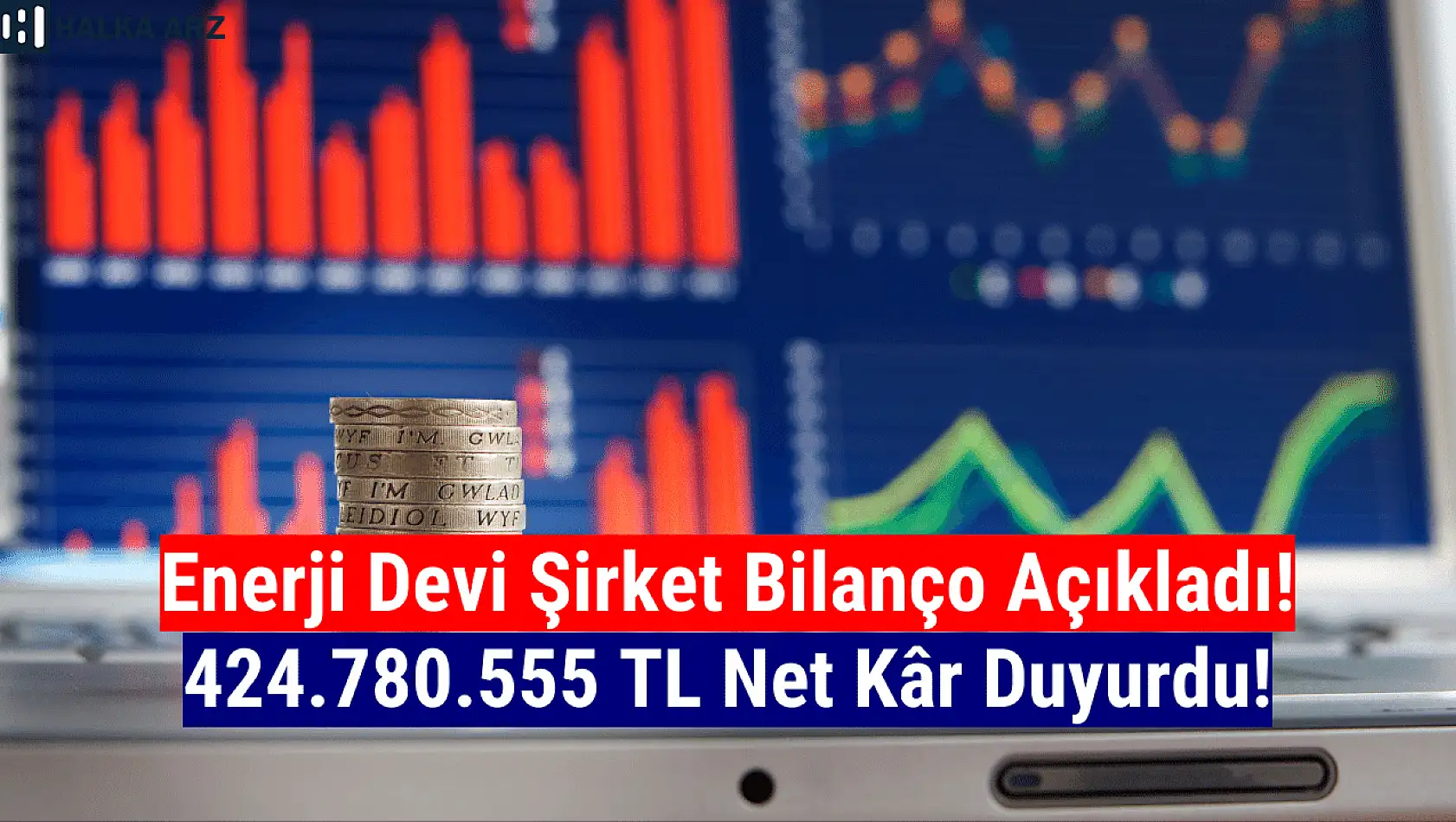 Enerji devi 424.780.555 TL net kâr açıkladı!