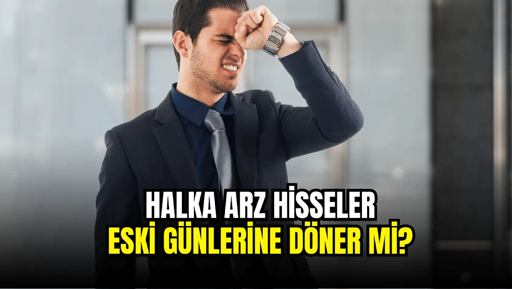 Halka arz furyası eski günlerine döner mi?