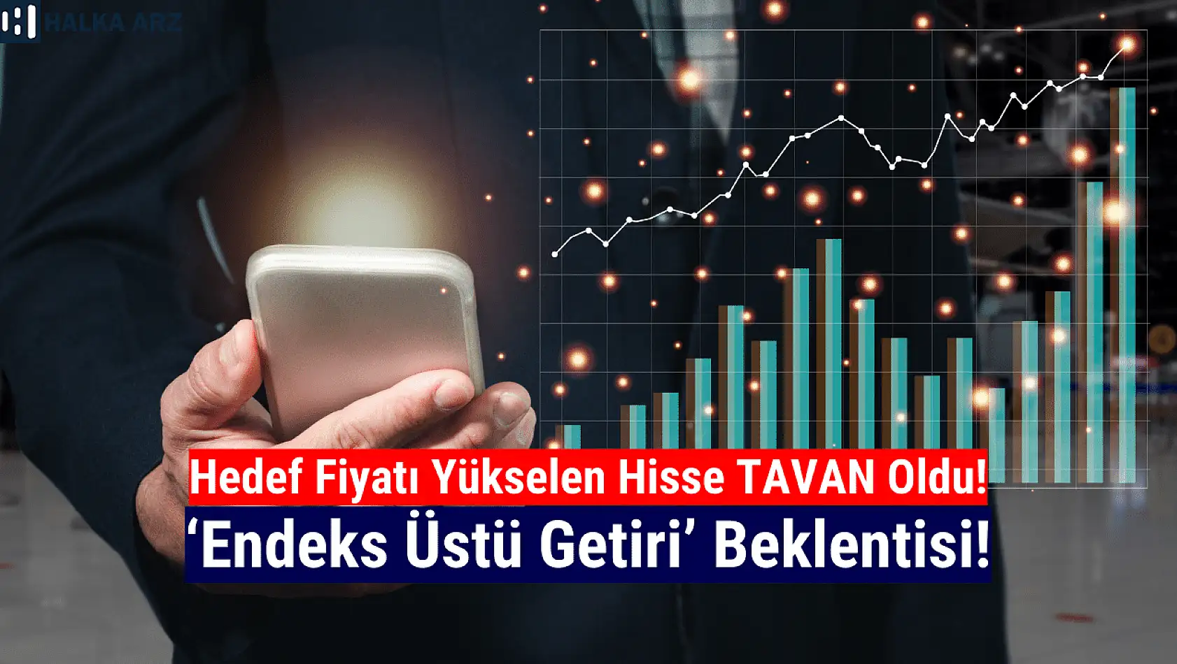 Hedef fiyat yükseldi, yatırımcılar o hisseye koştu!