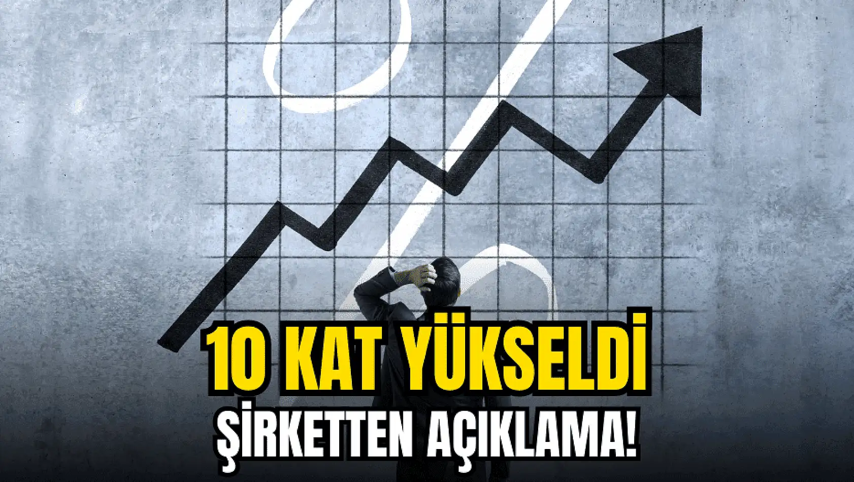 Hisseleri 10 kat yükselen şirketten açıklama!