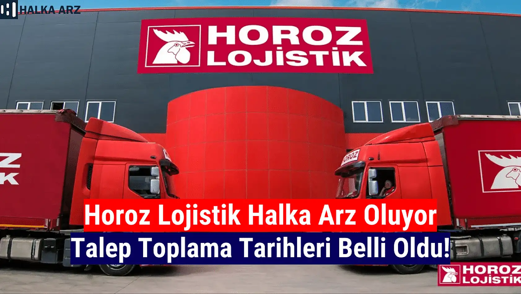 Horoz Lojistik halka arz tarihi!