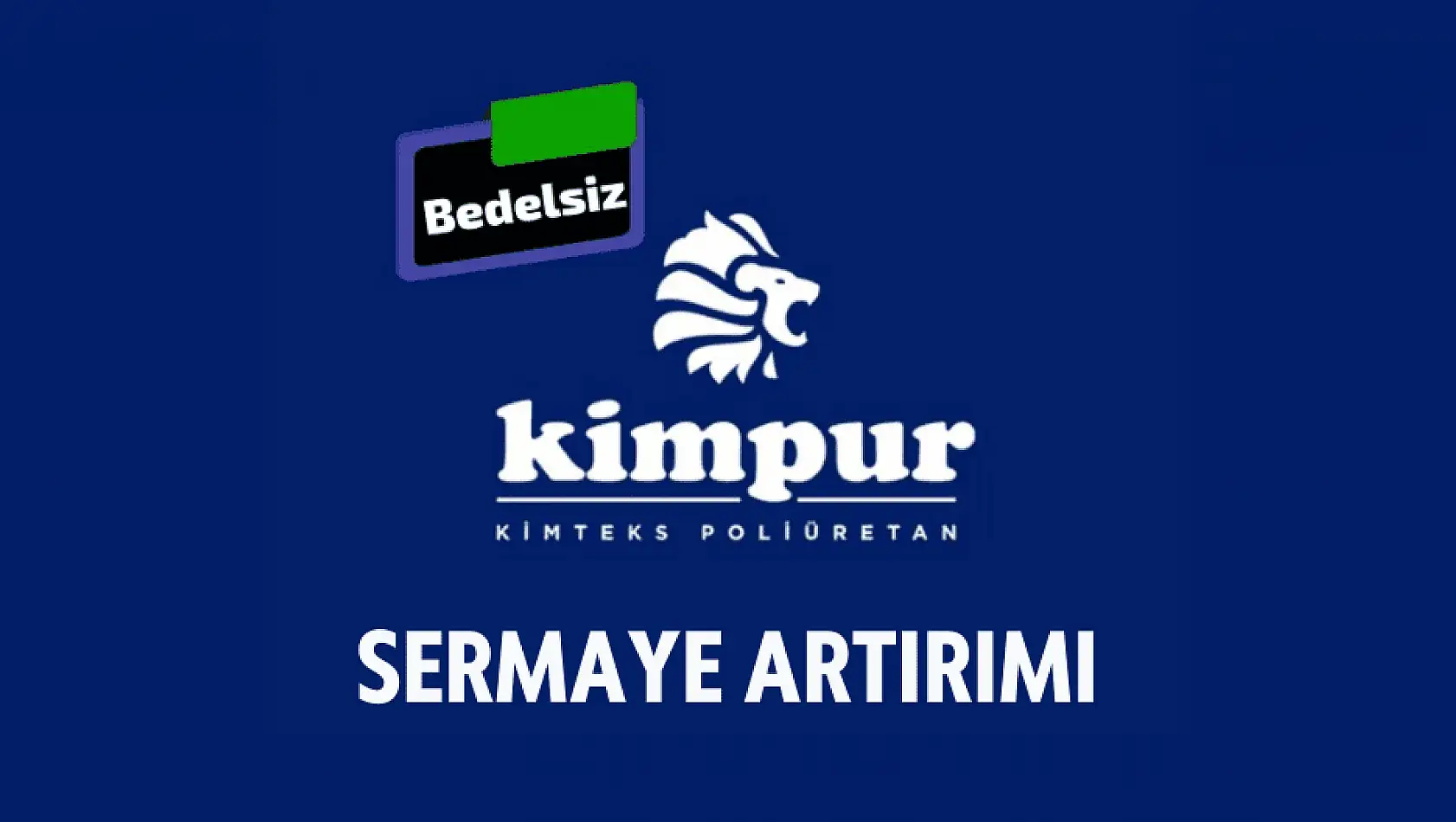 Kimteks bedelsiz sermaye artırımı ne zaman, KMPUR ne zaman bölünecek 2023?