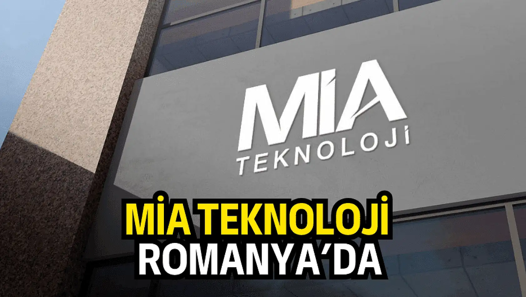 Mia Teknoloji'den uluslararası arenada dev adım!