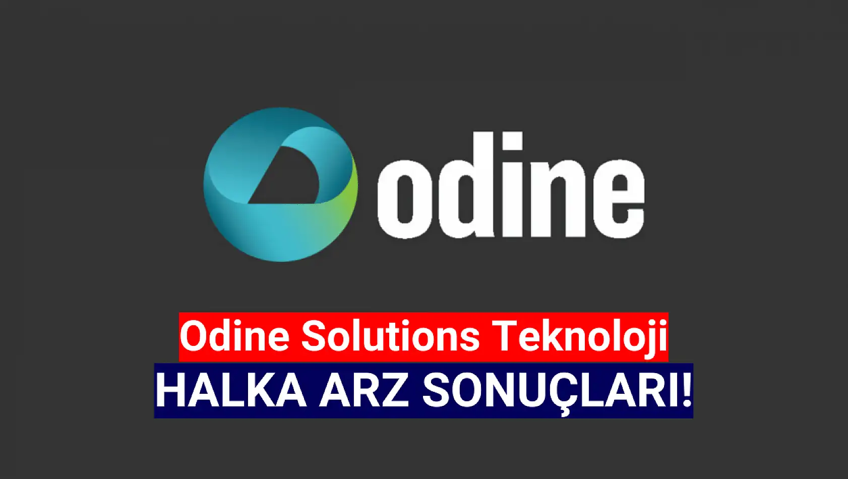 Odine Solutions Teknoloji halka arz sonuçları! ODINE kaç lot verdi?