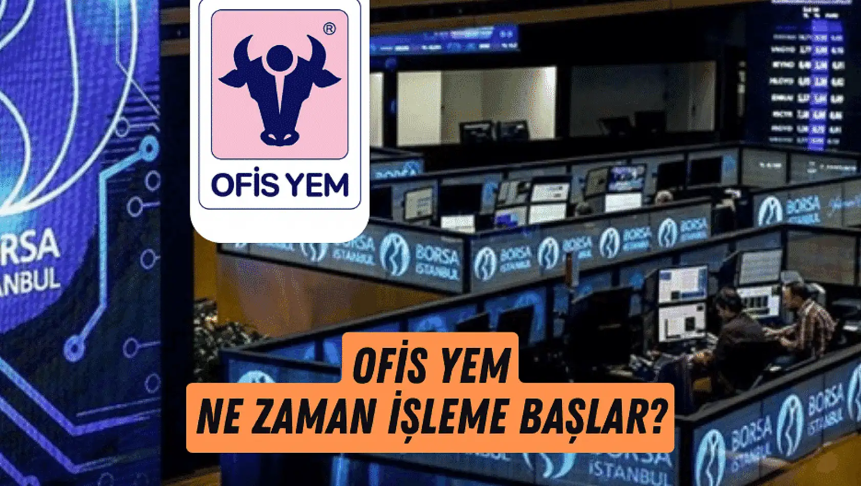 Ofis Yem halka arz sonuçları, kaç lot verdi? OFSYM ne zaman işlem görecek?