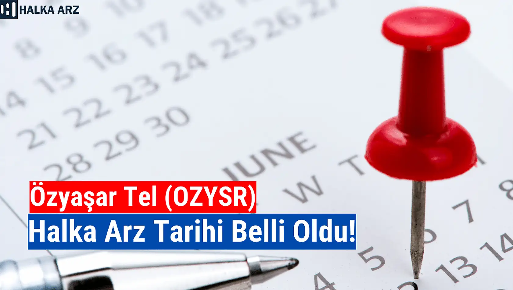 Özyaşar Tel (OZYSR) halka arz tarihi açıklandı!