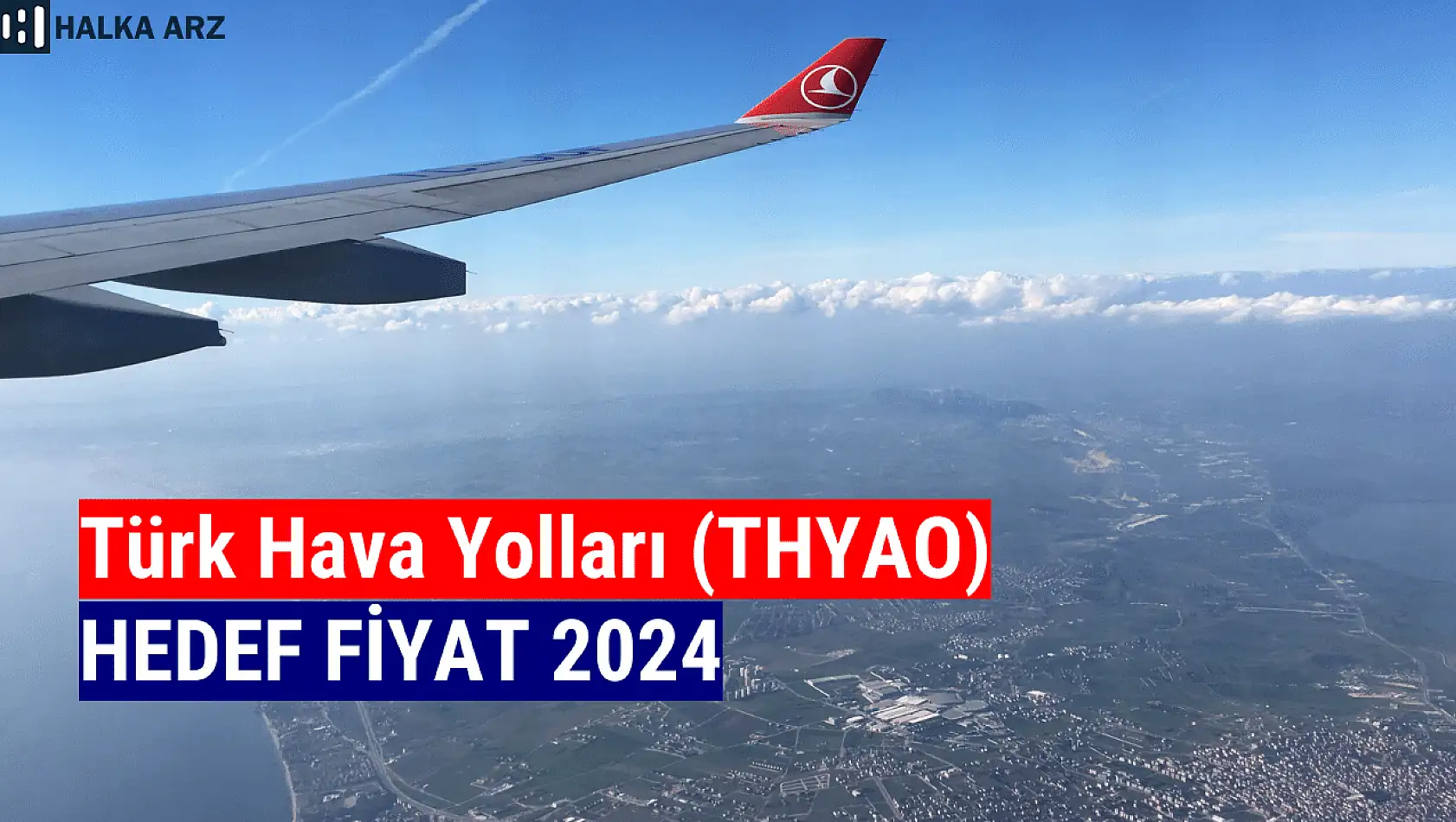 Türk Hava Yolları (THYAO) hedef fiyat 2024! 9 kurumdan hedef fiyat!