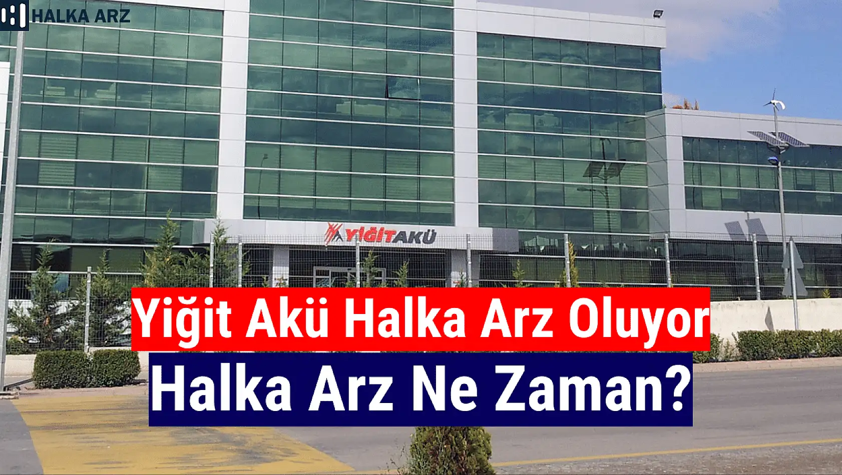 Yiğit Akü halka arz ne zaman, kişi başı kaç lot verir?