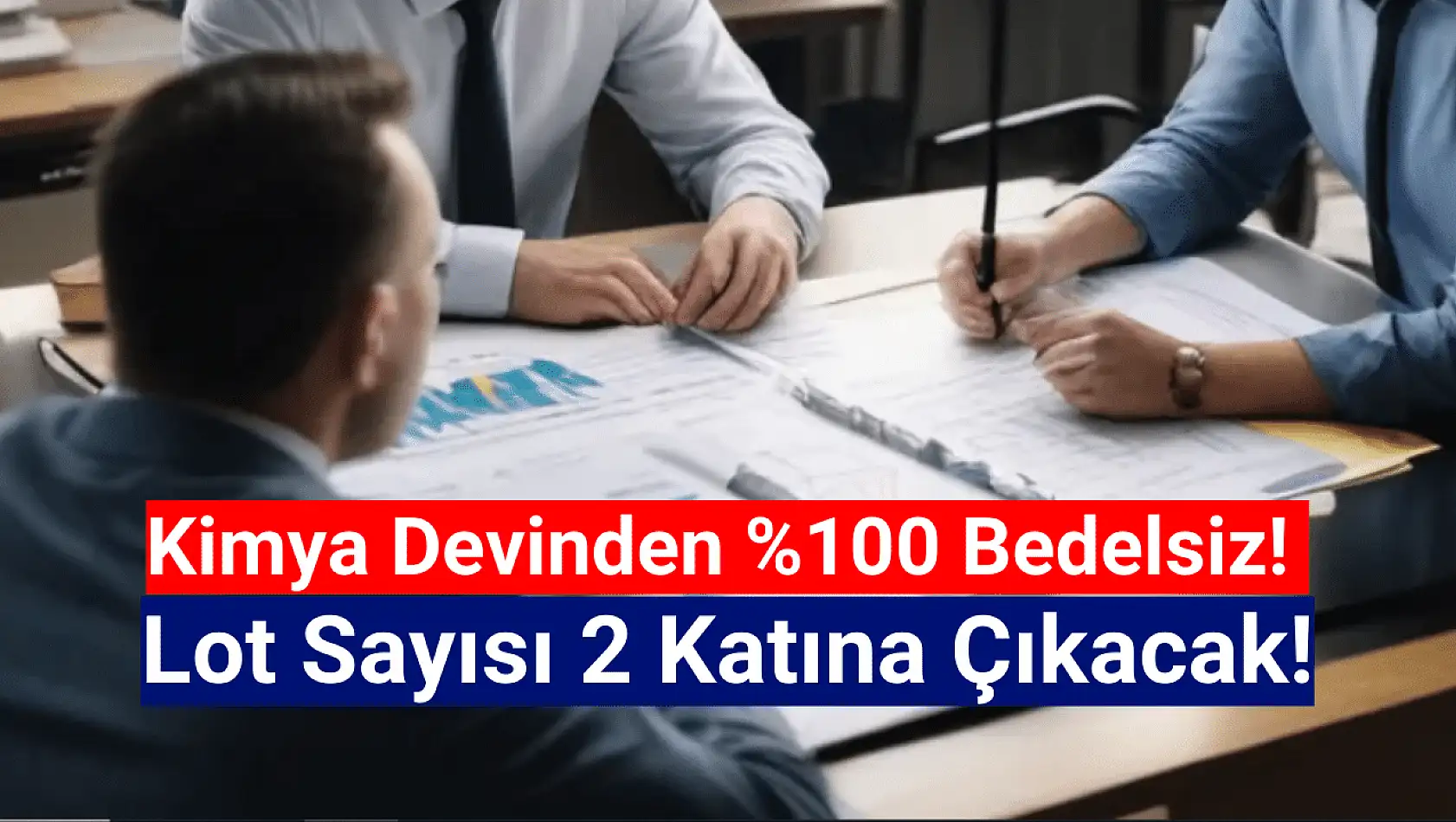 Yüzde 100 bedelsiz kararı! Lot sayısı 2 katına çıkacak!