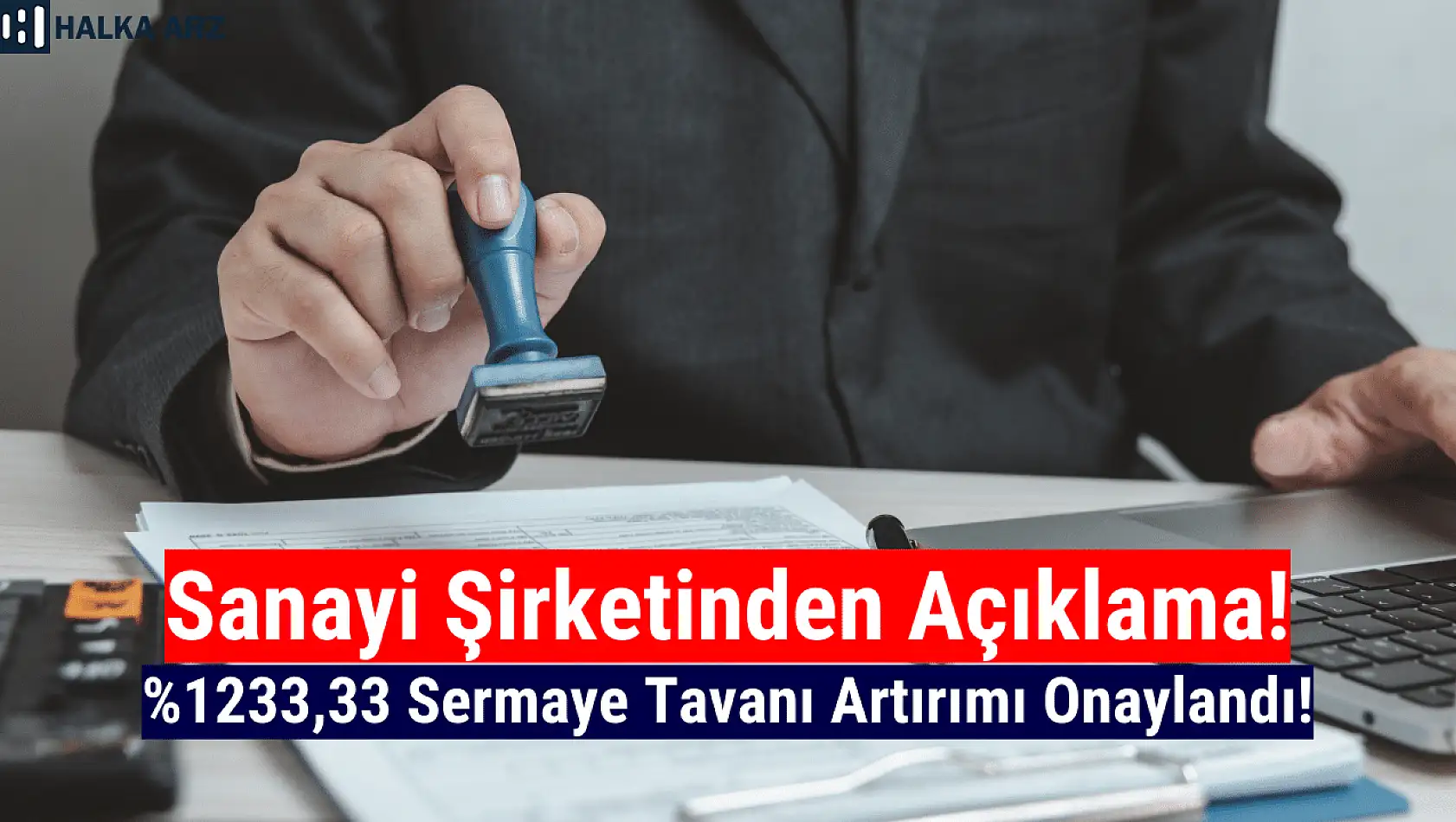 Yüzde 1233,33 sermaye tavanı artırımı onaylandı!