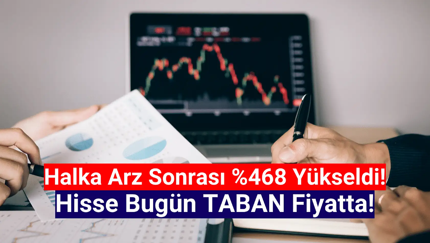 Yüzde 468 kazandıran halka arz hisse, bugün taban fiyatta!