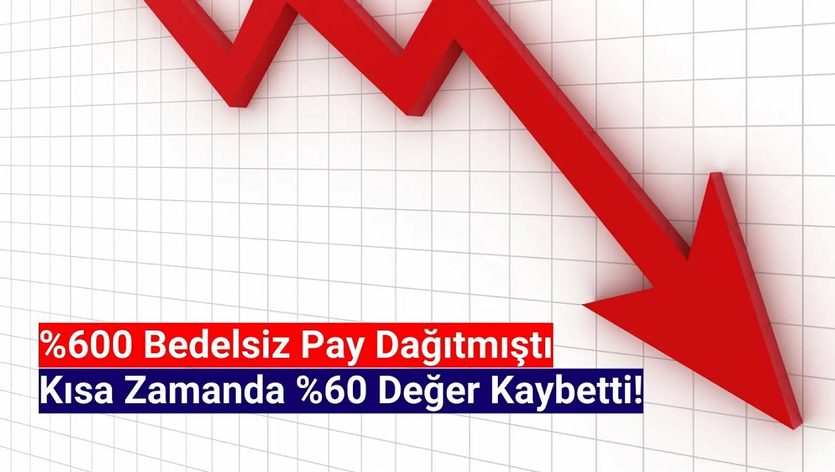 Yüzde 600 bedelsiz veren şirketin hissesi yüzde 60 düştü!