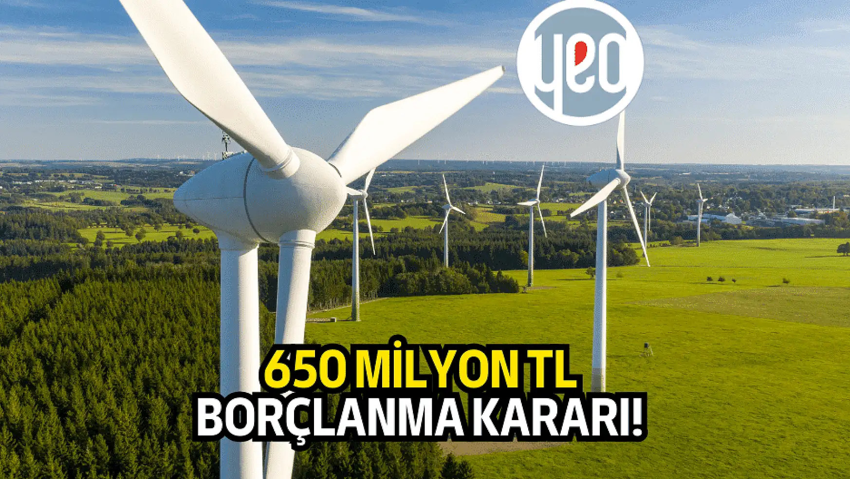 Borsanın enerji devi, 650 milyon TL borçlanma kararı aldı!
