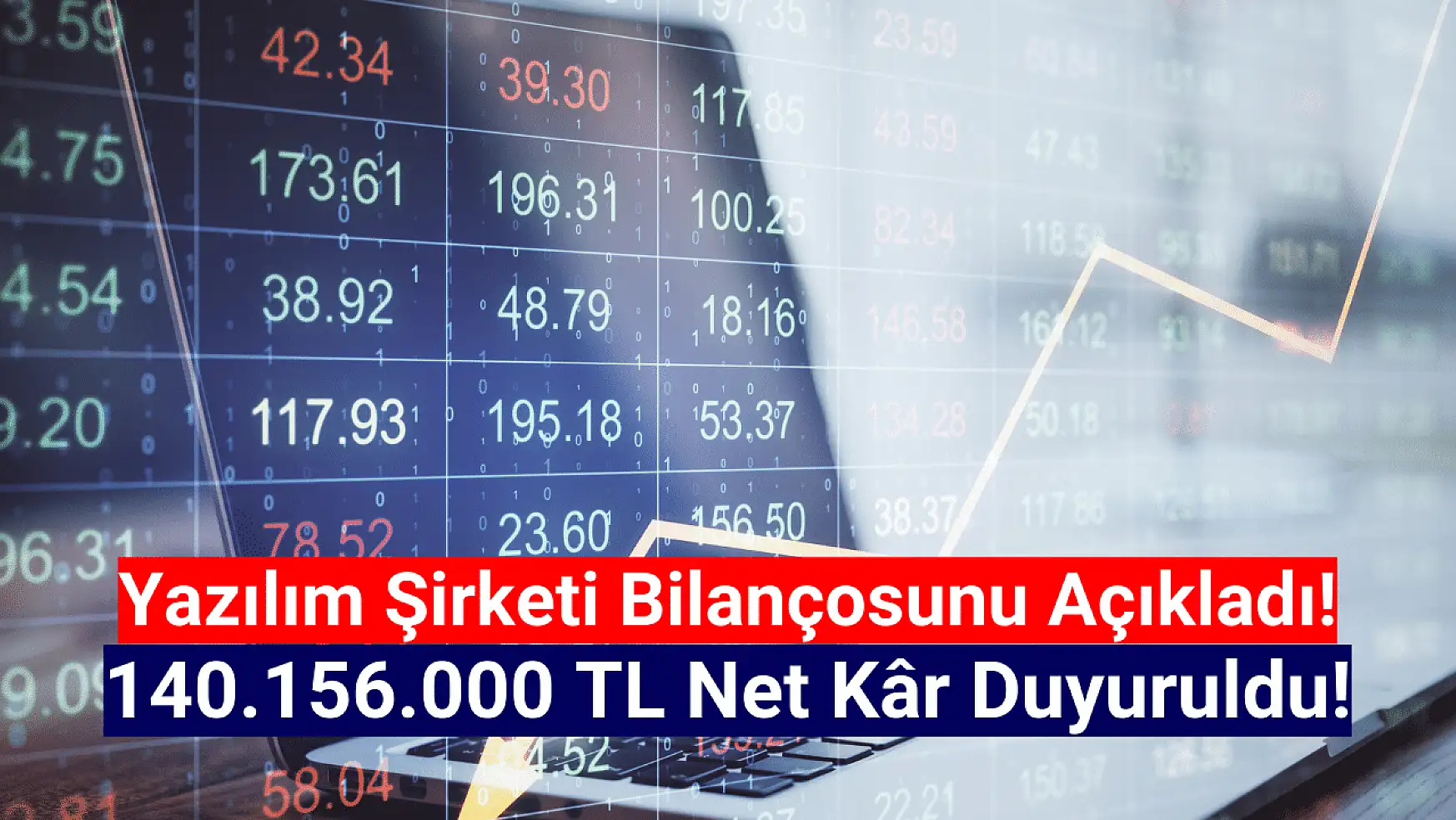 Yazılım şirketi 140.156.000 TL net kâr açıkladı!