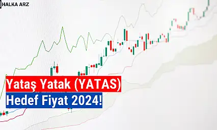 Yataş (YATAS) hisse hedef fiyat 2024!