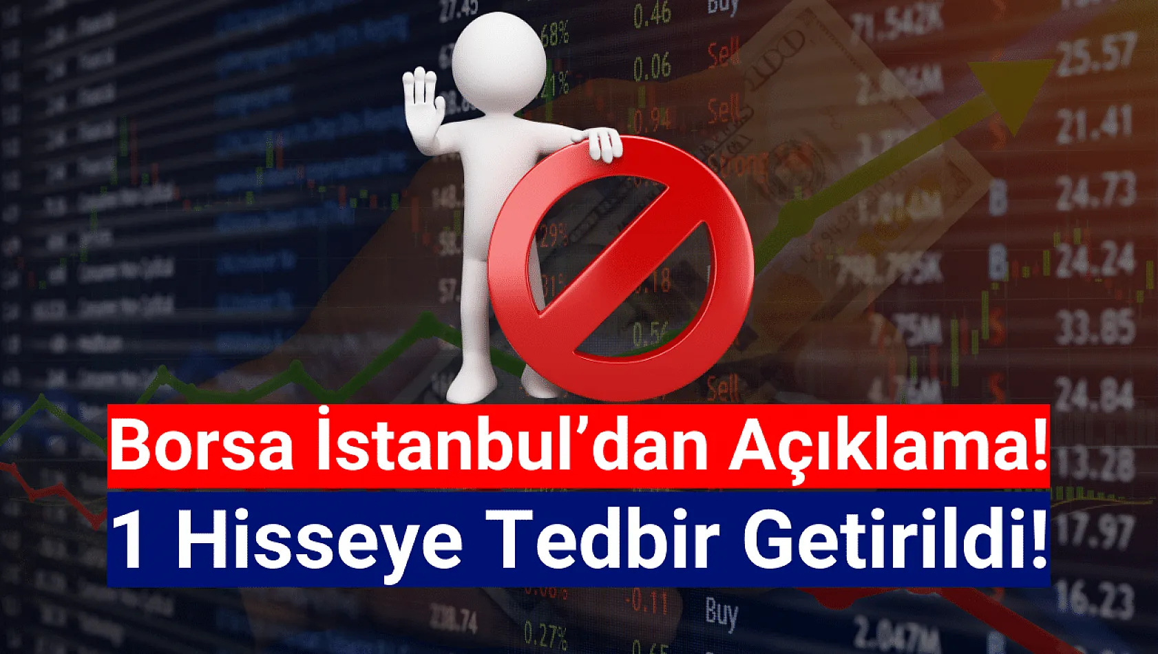 Borsa İstanbul'da 1 hisseye tedbir getirildi!
